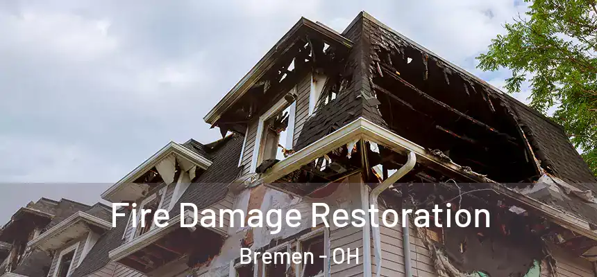  Fire Damage Restoration Bremen - OH