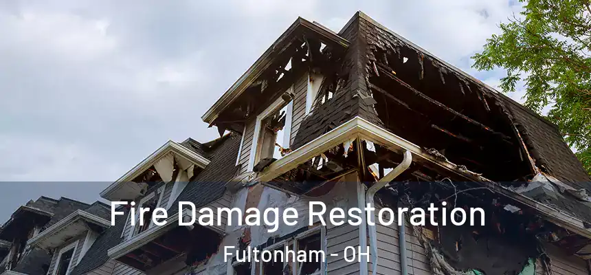 Fire Damage Restoration Fultonham - OH