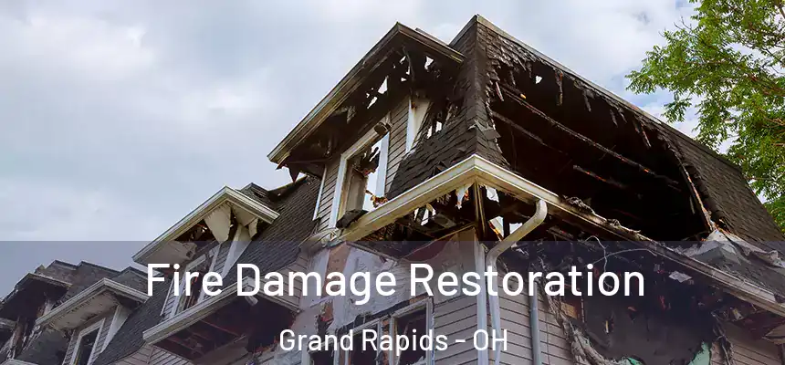 Fire Damage Restoration Grand Rapids - OH