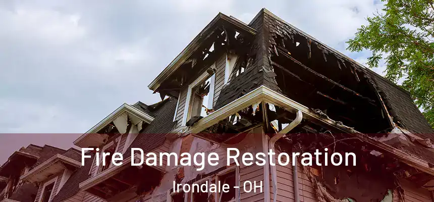 Fire Damage Restoration Irondale - OH