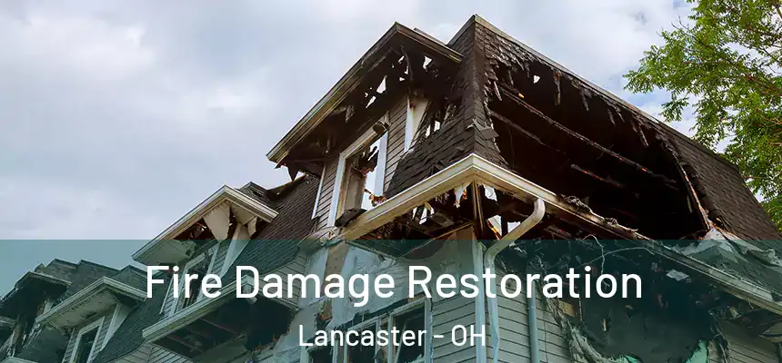Fire Damage Restoration Lancaster - OH