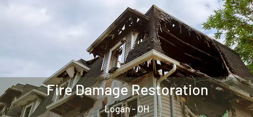 Fire Damage Restoration Logan - OH