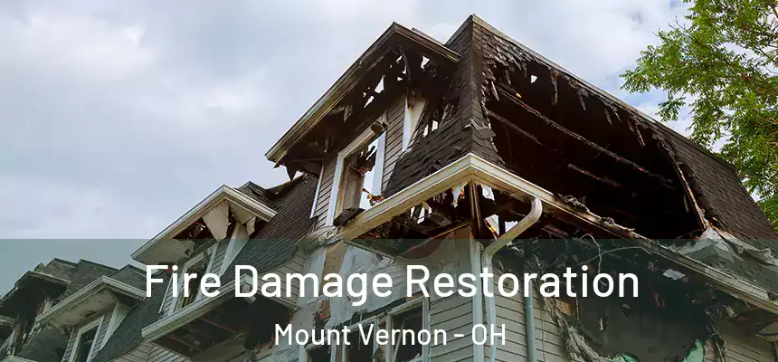 Fire Damage Restoration Mount Vernon - OH