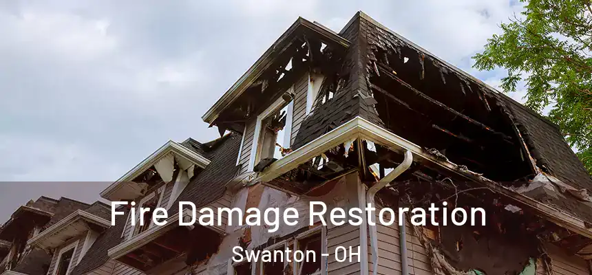  Fire Damage Restoration Swanton - OH