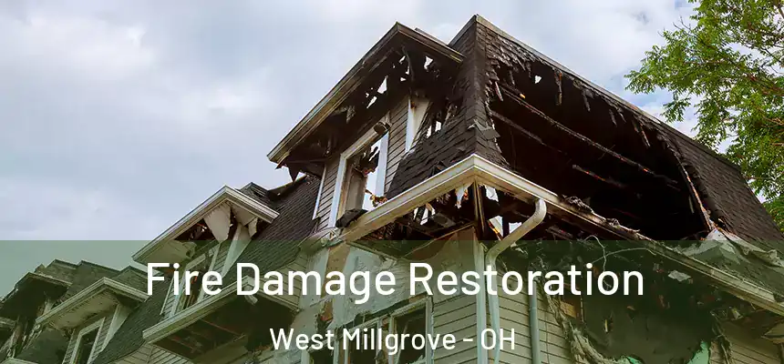 Fire Damage Restoration West Millgrove - OH