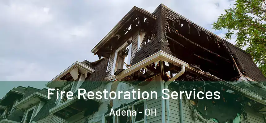  Fire Restoration Services Adena - OH