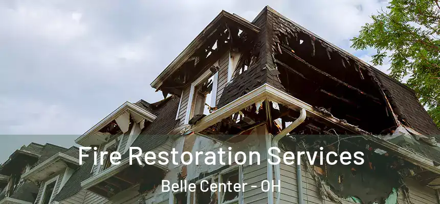 Fire Restoration Services Belle Center - OH