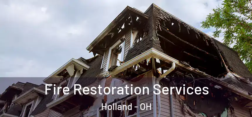  Fire Restoration Services Holland - OH