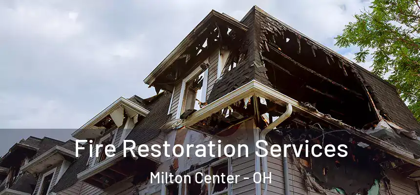 Fire Restoration Services Milton Center - OH