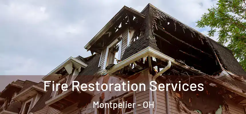 Fire Restoration Services Montpelier - OH