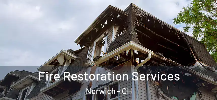 Fire Restoration Services Norwich - OH