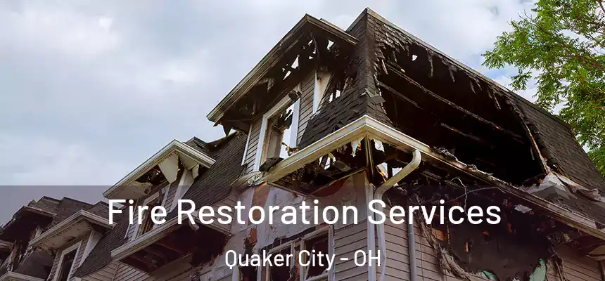 Fire Restoration Services Quaker City - OH
