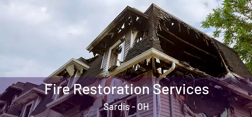 Fire Restoration Services Sardis - OH
