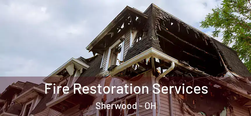  Fire Restoration Services Sherwood - OH