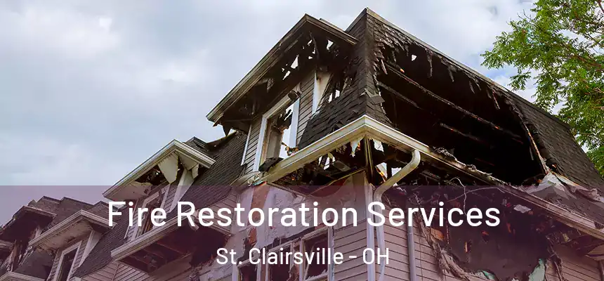 Fire Restoration Services St. Clairsville - OH