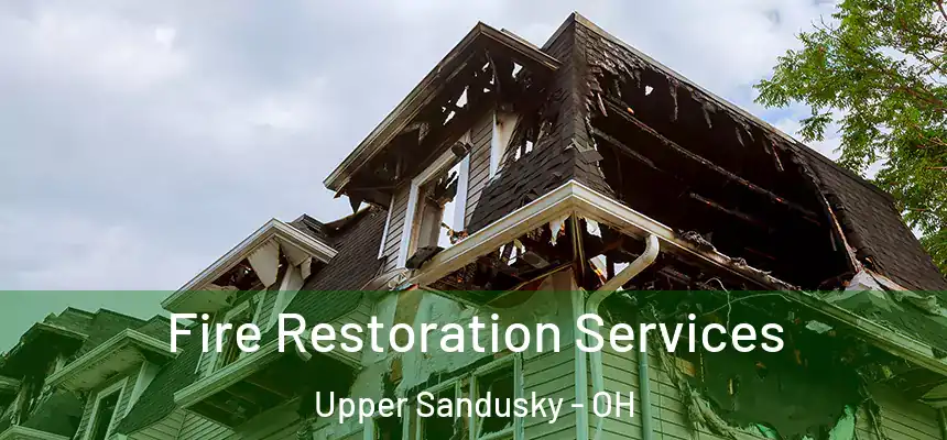  Fire Restoration Services Upper Sandusky - OH