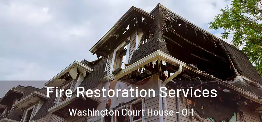  Fire Restoration Services Washington Court House - OH