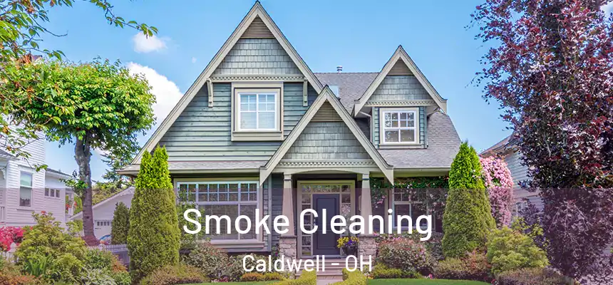 Smoke Cleaning Caldwell - OH