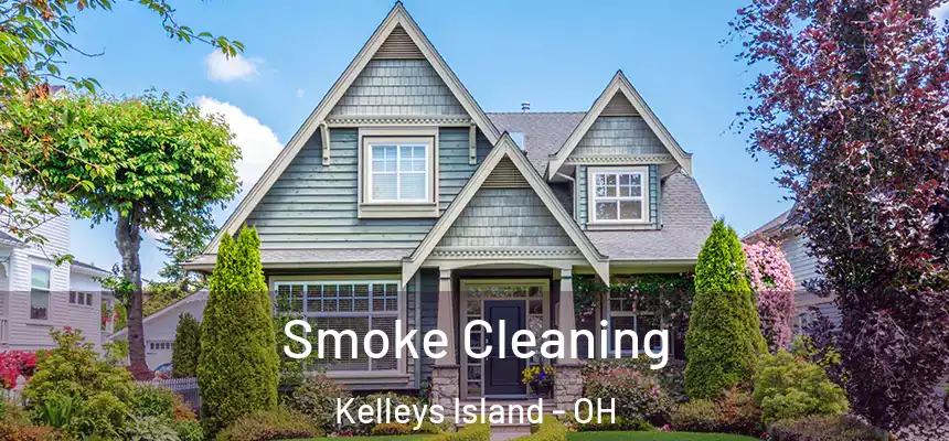Smoke Cleaning Kelleys Island - OH