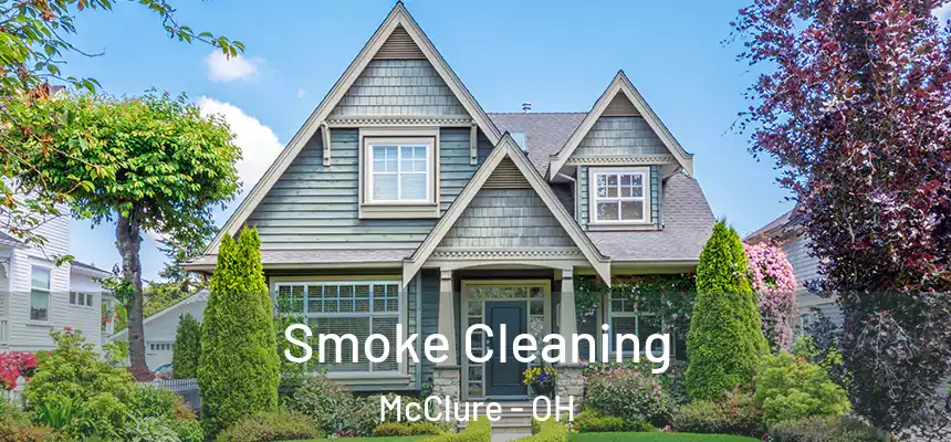 Smoke Cleaning McClure - OH