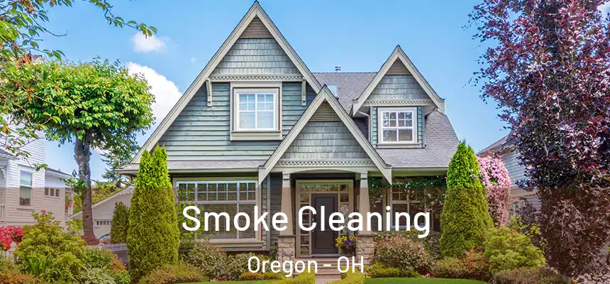 Smoke Cleaning Oregon - OH