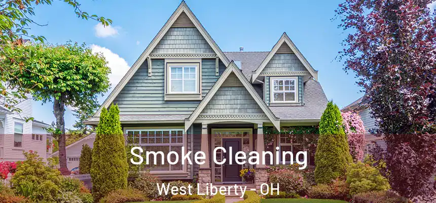 Smoke Cleaning West Liberty - OH