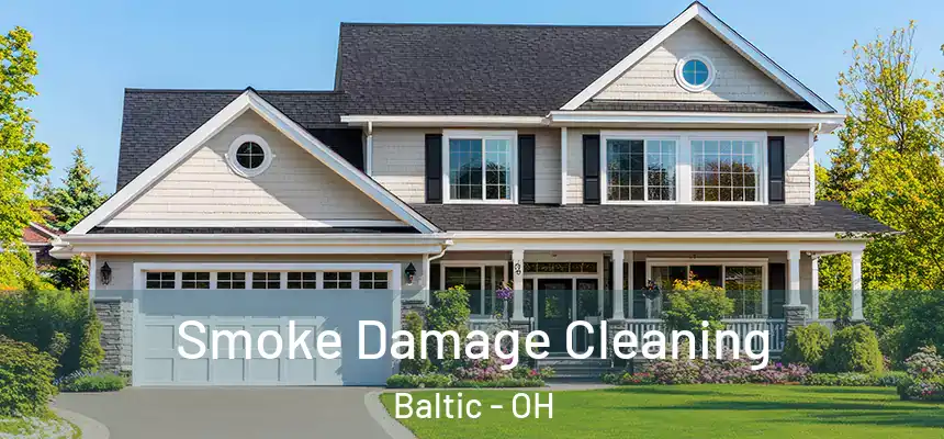  Smoke Damage Cleaning Baltic - OH