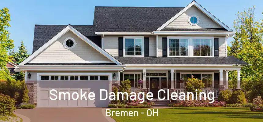  Smoke Damage Cleaning Bremen - OH