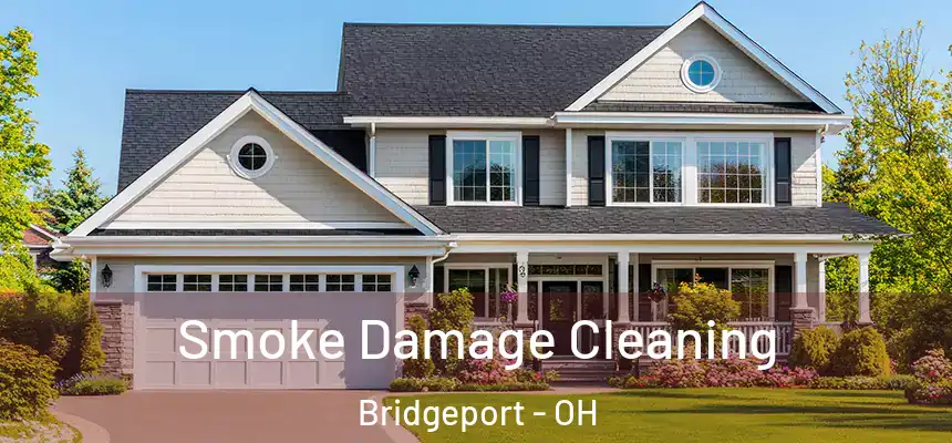  Smoke Damage Cleaning Bridgeport - OH