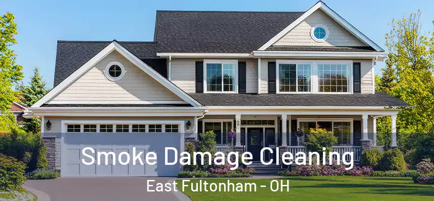 Smoke Damage Cleaning East Fultonham - OH