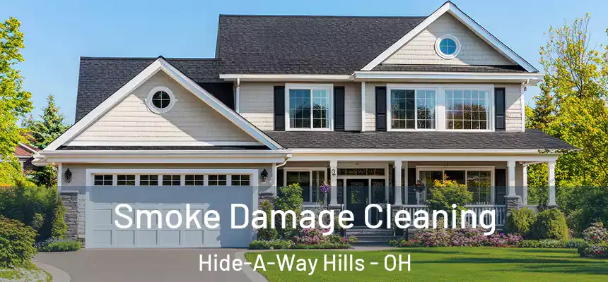  Smoke Damage Cleaning Hide-A-Way Hills - OH