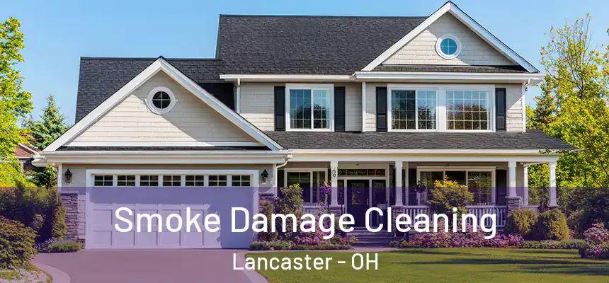 Smoke Damage Cleaning Lancaster - OH