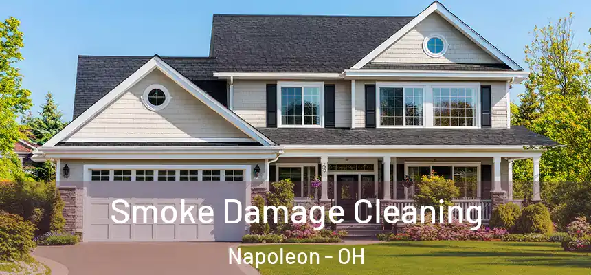 Smoke Damage Cleaning Napoleon - OH